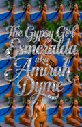 The Gypsy Girl Esmeralda aka Amirah Dyme